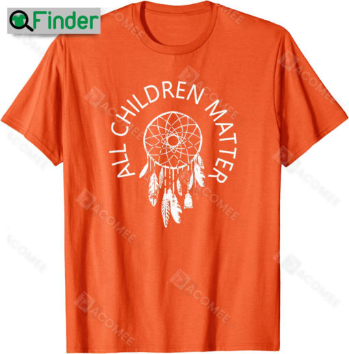 All Children Matter With Dreamcatcher Orange Shirt Day 2022