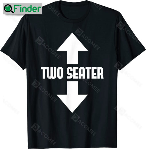 Arrow Funny Novelty Dad Joke Meme Two Seaters Shirt