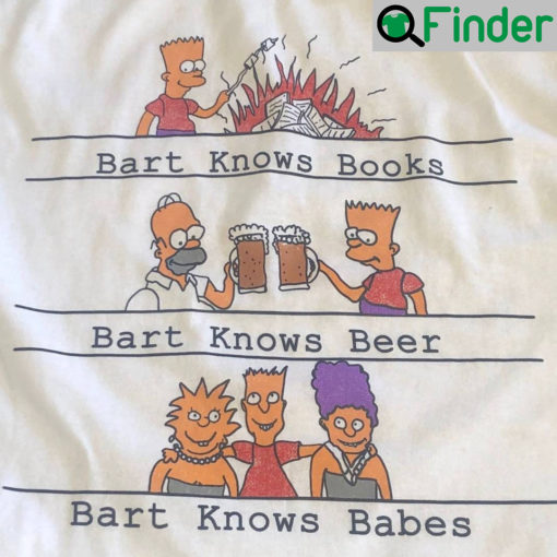 Bart Knows Books Bart Knows Beer Bart Knows Babes Shirts