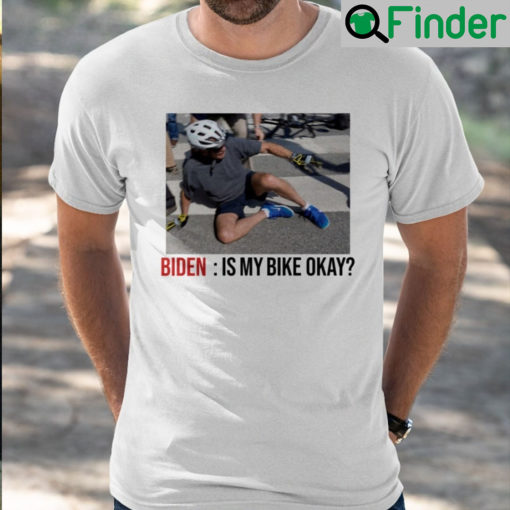 Biden Is My Bike Okay Shirt