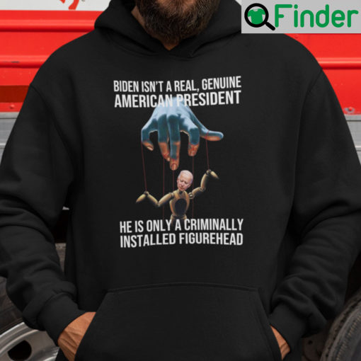 Biden Isnt A Real Genuine American President Hoodie