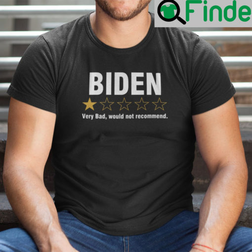 Biden Very Bad Would Not Recommend Shirt