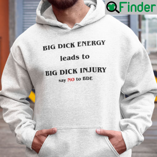 Big Dick Energy Hoodie Big Dick Injury Say No To BDE