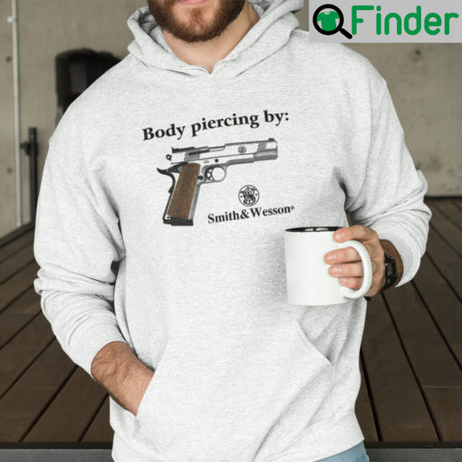 Body Piercing By Smith And Wesson Hoodie