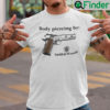 Body Piercing By Smith And Wesson Shirt