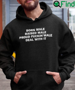 Born Male Raised Male Hoodie