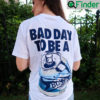 Busch Light Bad Day Unisex Shirt