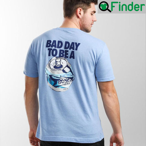 Busch Light Bad Day Unisex T Shirt