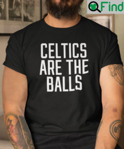Celtics Are The Balls Shirt