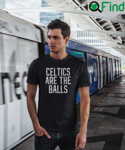 Celtics Are The Balls T Shirt