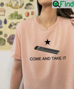 Come And Take It Juul Shirt 1