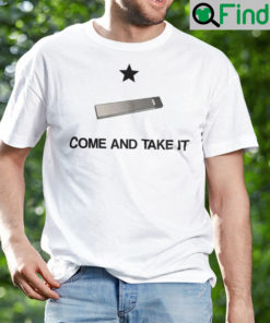 Come And Take It Juul Shirt