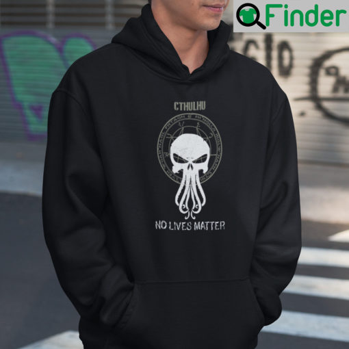 Cthulu No Lives Matter Hoodie