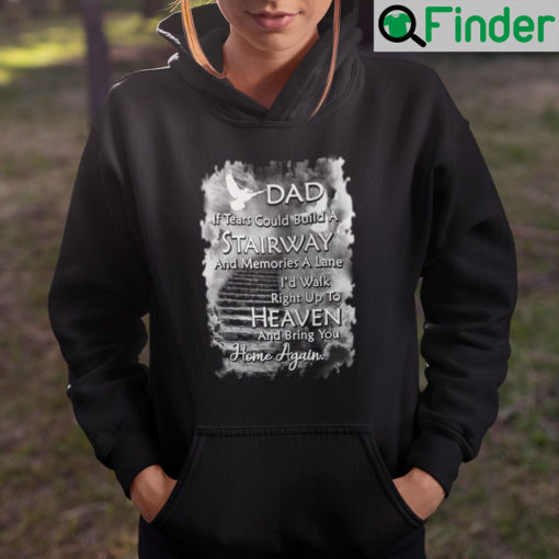 Dad If Tears Could Build A Stairway And Memories A Lane Hoodie