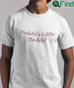 Daddys Little Daddy Shirt