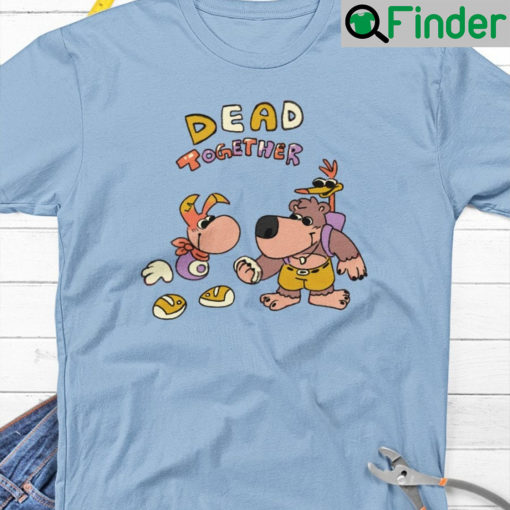 Dead Together Shirt
