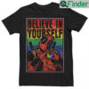 Deadpool Believe In Yourself LGBT Shirt