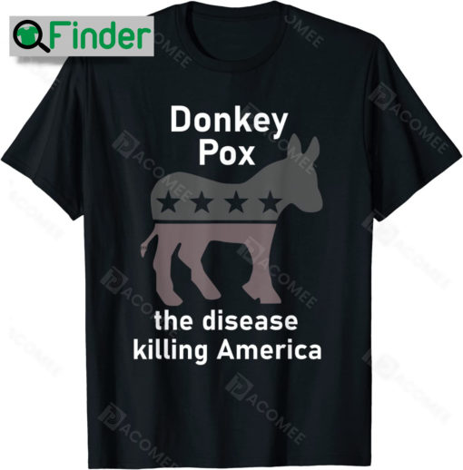 Donkey Pox Donkey Political Funny Satire Donkey Pox Shirt