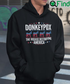 Donkey Pox Hoodie The Disease Destroying America2