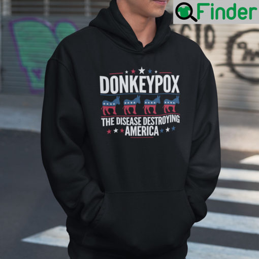 Donkey Pox Hoodie The Disease Destroying America2