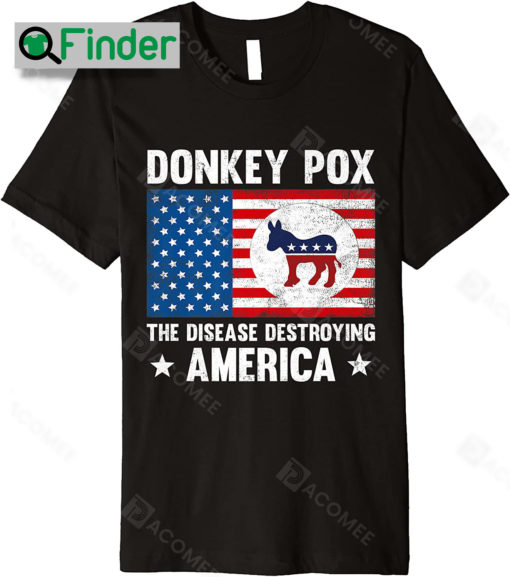 Donkey Pox The Disease Destroying America Funny Anti Biden Donkey Pox Shirt