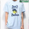 Dont Step On Dabee Shirt