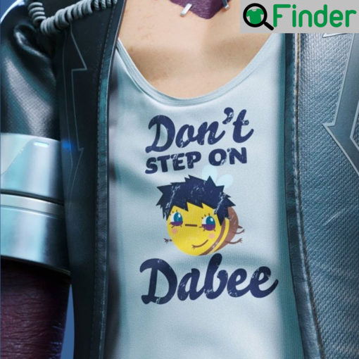 Dont Step On Dabee T Shirt