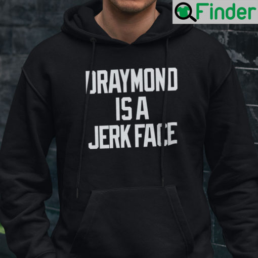 Draymond Is A Jerk Face Hoodie