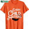 Every Child Kindness Matter Orange Shirt Day