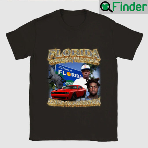 Florida Come On Vacation Leave Probation Shirt