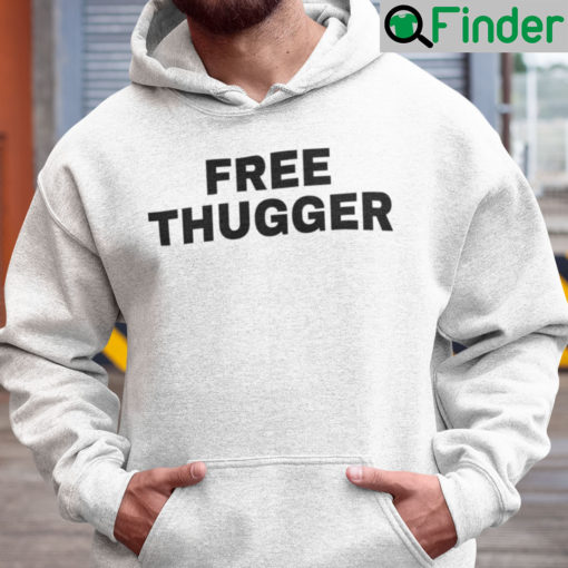 Free Thugger Hoodie