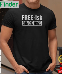 Freeish 1865 Pride Social Justice Tee Freeish Since 1865 Shirt