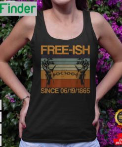 Freeish Since 06 19 1865 Juneteenth History Month Freeish Since 1865 Tank Top