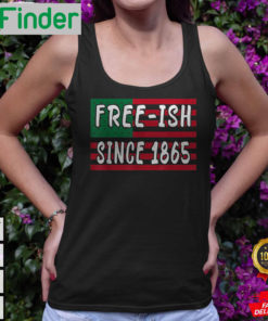 Freeish Since 1865 Juneteenth Black History African American Freeish Since 1865 Shirts