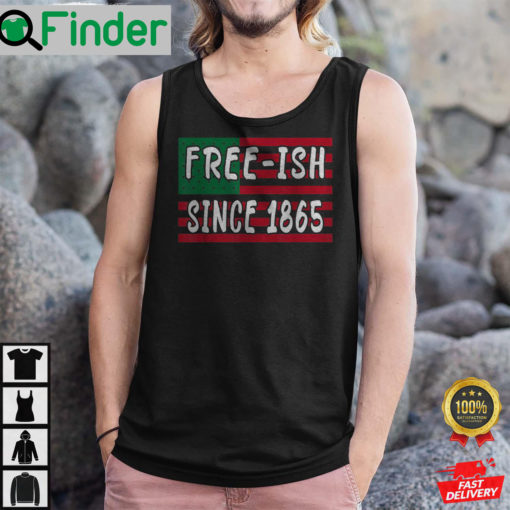 Freeish Since 1865 Juneteenth Black History African American Freeish Since 1865 Tank Top
