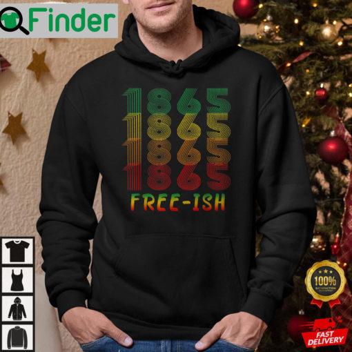 Freeish Since 1865 Juneteenth History African American Freeish Since 1865 Hoodie