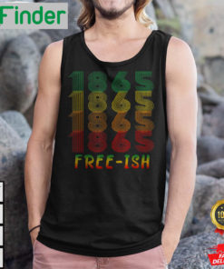 Freeish Since 1865 Juneteenth History African American Freeish Since 1865 Shirts