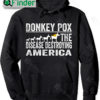 Funny Donkey Pox The Disease Destroying America Donkey Pox Pullover Shirt Hoodie