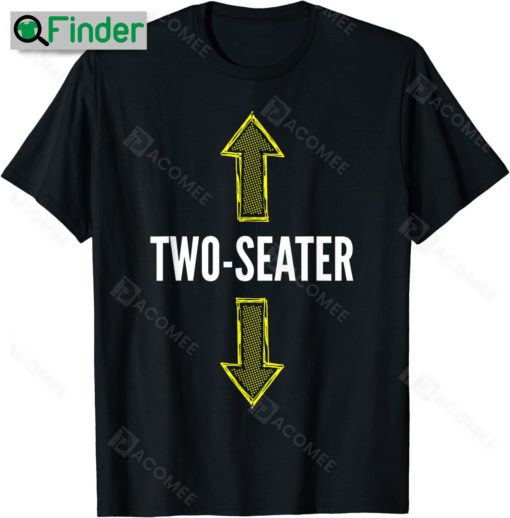 Gag Gift Dad Joke Two Seaters Shirt