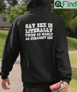 Gay Sex Is Literally Twice As Manly As Straight Sex Hoodie