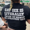 Gay Sex Is Literally Twice As Manly Straight Shirt