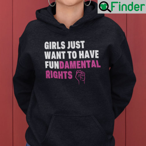 Girls Just Want To Have Fundamental Rights Hoodie