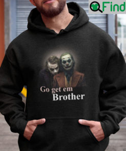 Go Get Em Brother Joker Hoodie