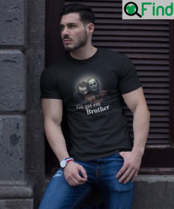 Go Get Em Brother Joker T Shirt