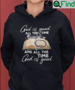 God Is Good And All The Time God Is Good Hoodie