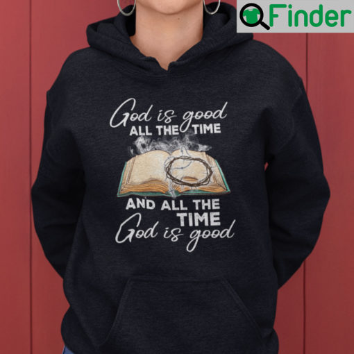 God Is Good And All The Time God Is Good Hoodie