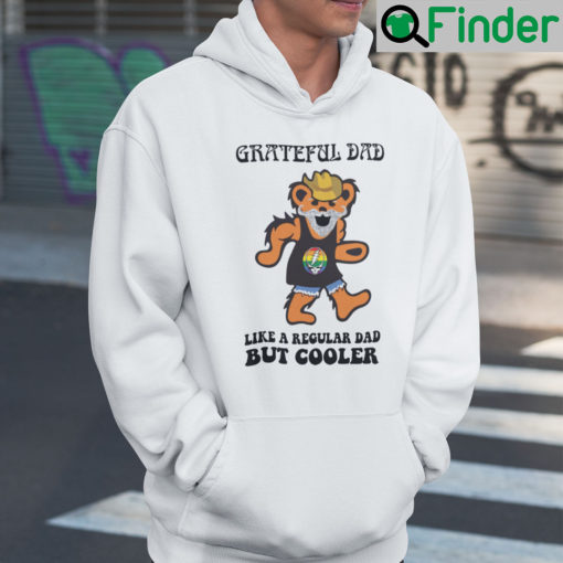 Grateful Dad Like A Regular Dad But Cooler Hoodie 1