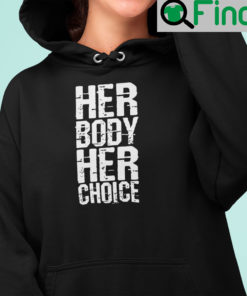 Her Body Her Choice Hoodie My Body My Choice