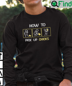 How To Pick Up Chicks Unisex Sweatshirt