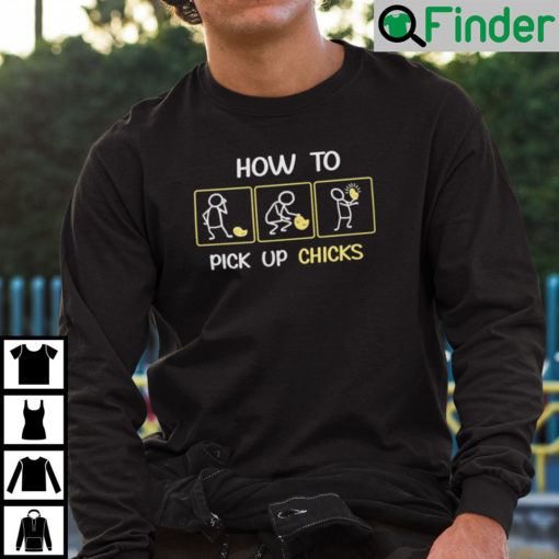 How To Pick Up Chicks Unisex Sweatshirt